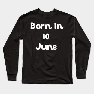 Born In 10 June Long Sleeve T-Shirt